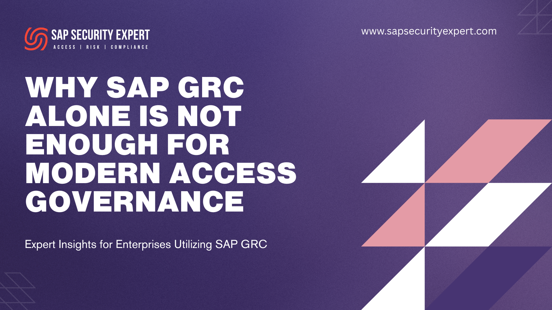 Why SAP GRC Alone Is Not Enough for Modern Access Governance