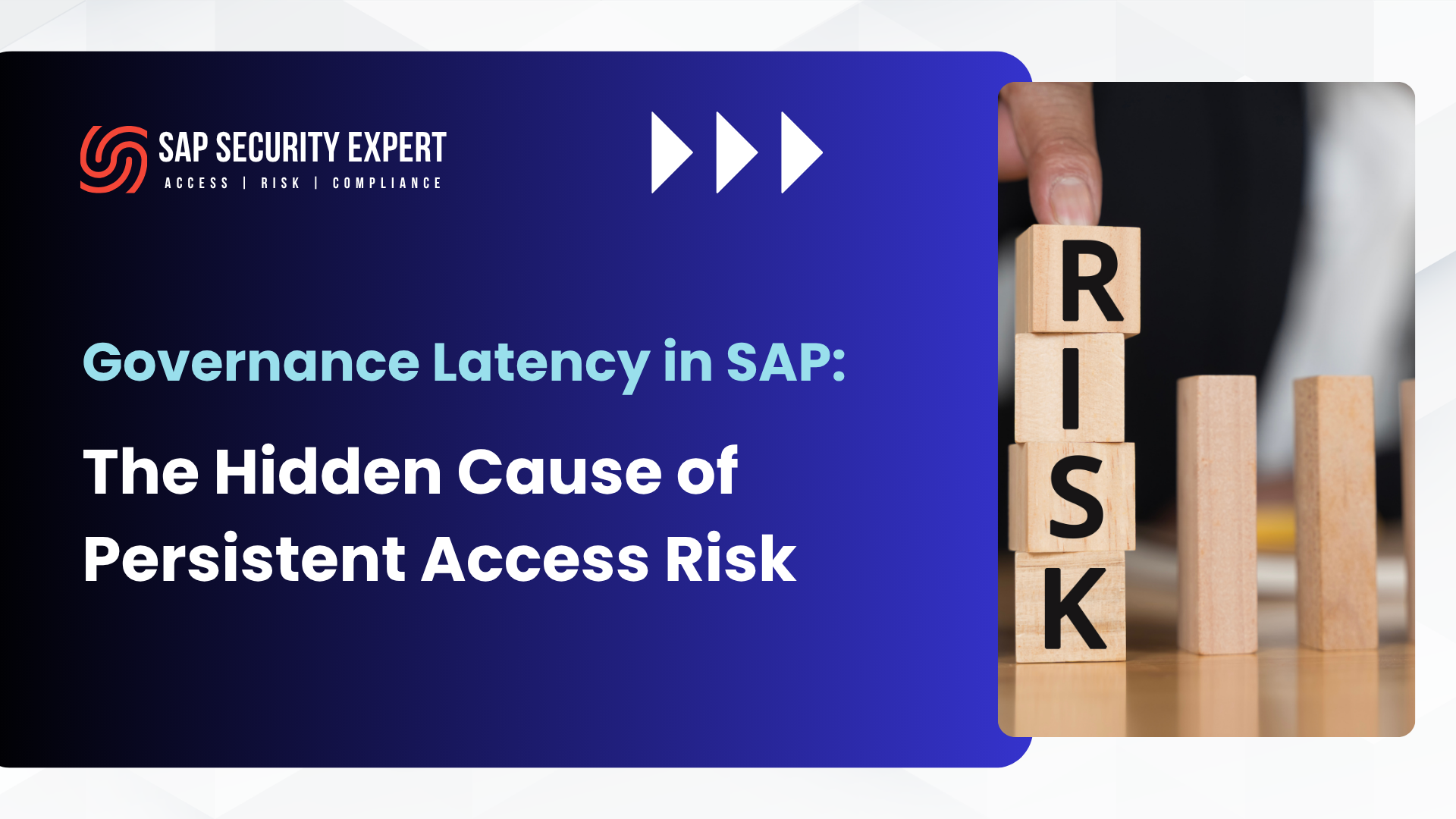 Governance Latency in SAP: The Hidden Cause of Persistent Access Risk